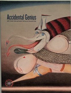 Accidental Genius: Art from the Anthony Petullo Collection Image Cover