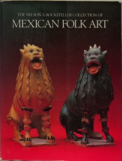 The Nelson A. Rockefeller Collection of Mexican Folk Art Image Cover