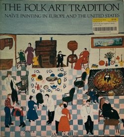 The Folk Art Tradition: Naïve Painting in Europe and the United States Image Cover